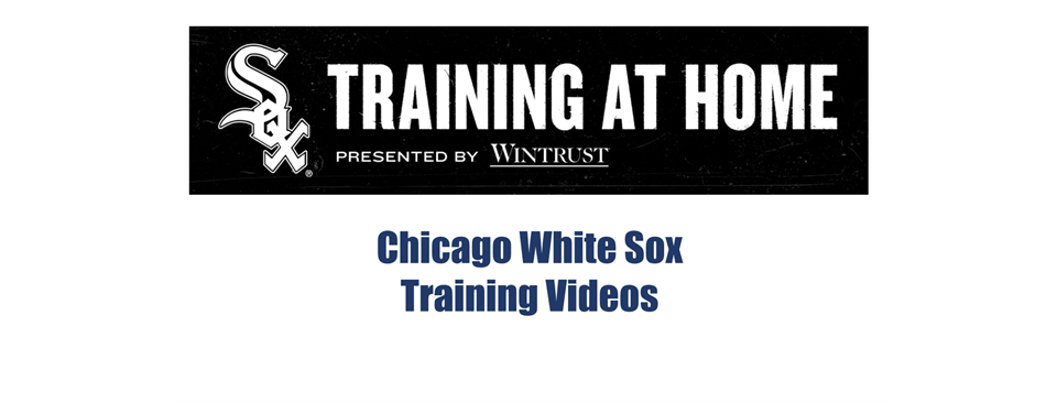 Chicago White Sox Home Training Videos