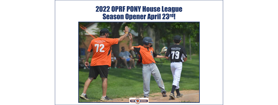 OPRF PONY 2022 Season Opener April 23rd!